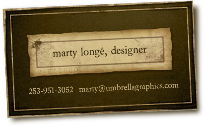 Marty Longe, Designer: 253-951-3052, marty@umbrellagraphics.com
